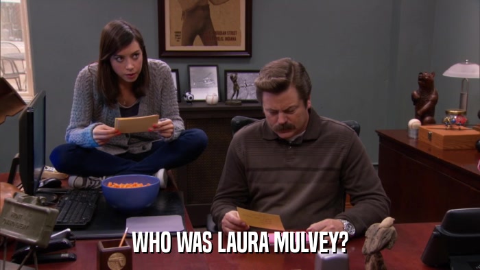 WHO WAS LAURA MULVEY?  
