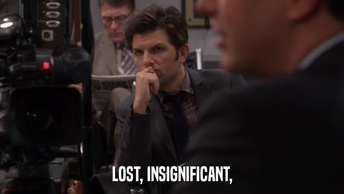 LOST, INSIGNIFICANT,  