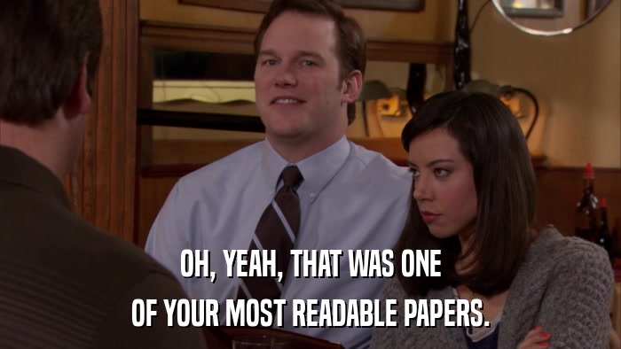 OH, YEAH, THAT WAS ONE OF YOUR MOST READABLE PAPERS. 