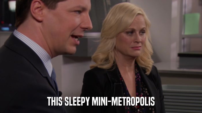 THIS SLEEPY MINI-METROPOLIS  