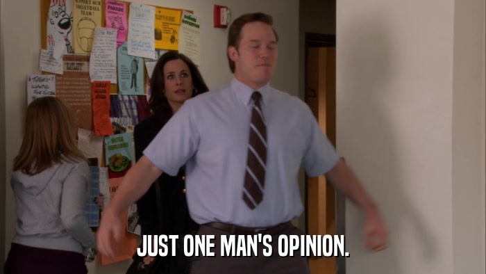 JUST ONE MAN'S OPINION.  