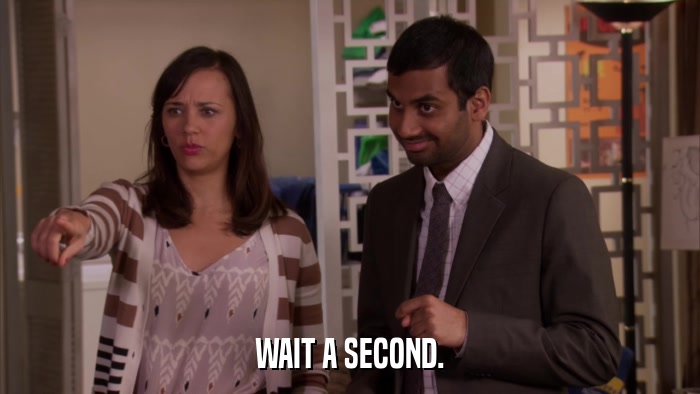 WAIT A SECOND.  