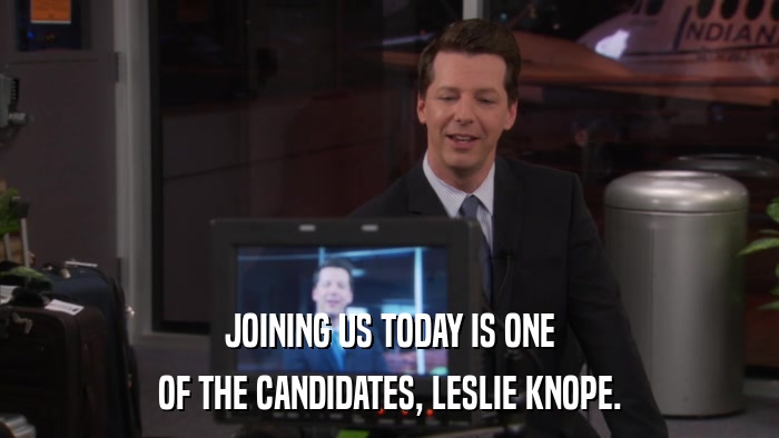 JOINING US TODAY IS ONE OF THE CANDIDATES, LESLIE KNOPE. 