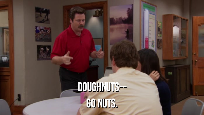 DOUGHNUTS-- GO NUTS. 