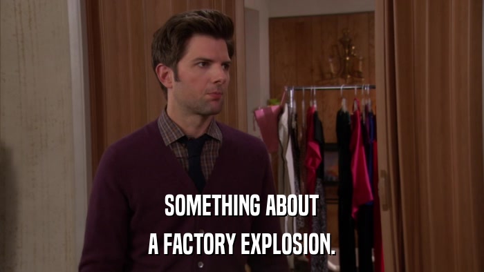 SOMETHING ABOUT A FACTORY EXPLOSION. 