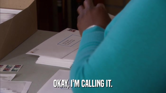 OKAY, I'M CALLING IT.  