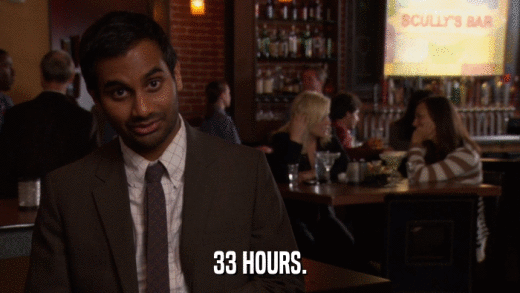 33 HOURS.  