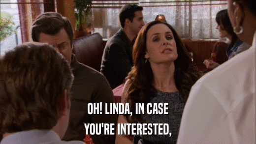 OH! LINDA, IN CASE YOU'RE INTERESTED, 