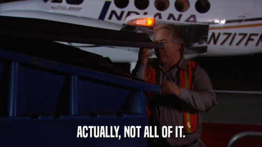 ACTUALLY, NOT ALL OF IT.  