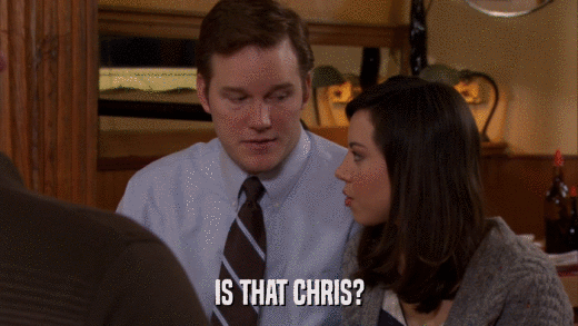 IS THAT CHRIS?  