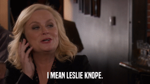 I MEAN LESLIE KNOPE.  