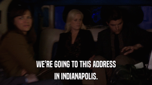 WE'RE GOING TO THIS ADDRESS IN INDIANAPOLIS. 