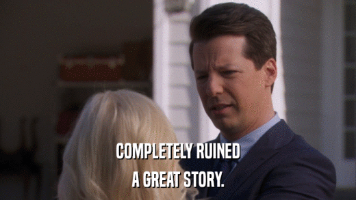 COMPLETELY RUINED A GREAT STORY. 