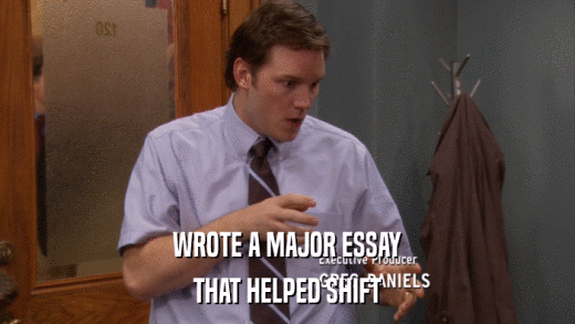 WROTE A MAJOR ESSAY THAT HELPED SHIFT 