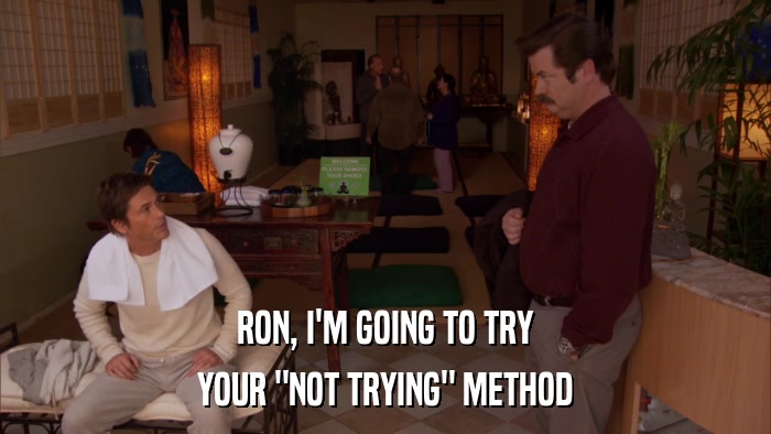 RON, I'M GOING TO TRY YOUR 