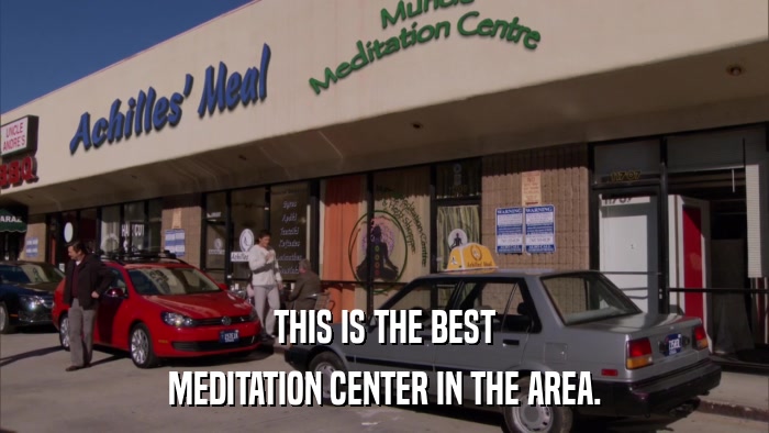 THIS IS THE BEST MEDITATION CENTER IN THE AREA. 