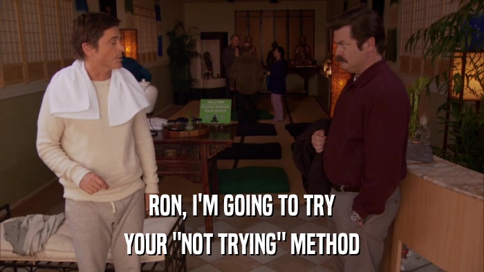 RON, I'M GOING TO TRY YOUR 