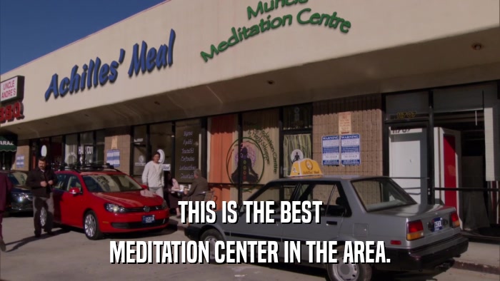 THIS IS THE BEST MEDITATION CENTER IN THE AREA. 