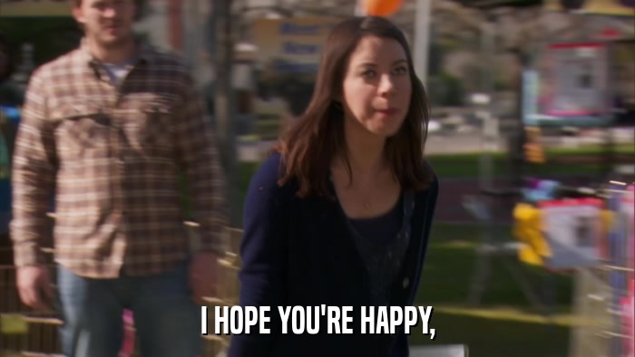 I HOPE YOU'RE HAPPY,  