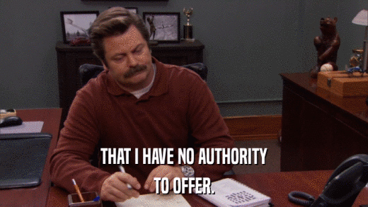 THAT I HAVE NO AUTHORITY TO OFFER. 