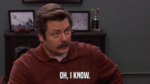 OH, I KNOW.  