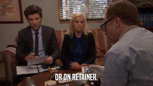 OR ON RETAINER.  