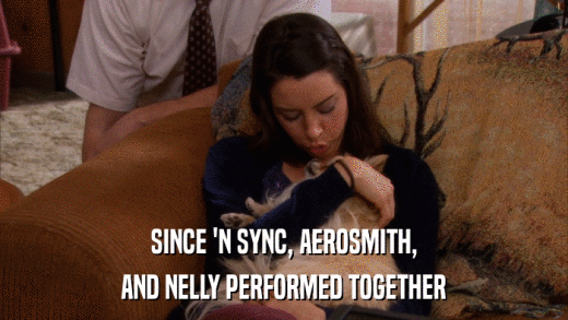 SINCE 'N SYNC, AEROSMITH, AND NELLY PERFORMED TOGETHER 