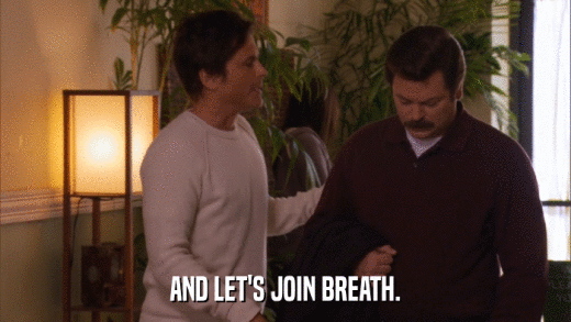 AND LET'S JOIN BREATH.  