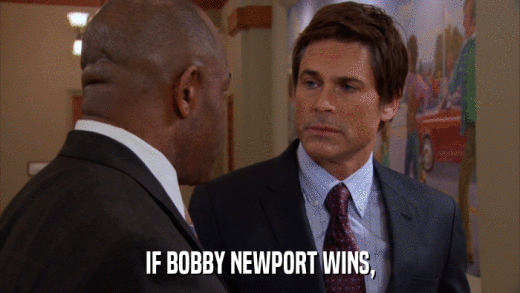 IF BOBBY NEWPORT WINS,  