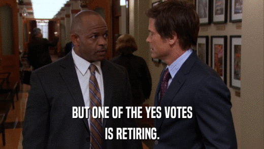 BUT ONE OF THE YES VOTES IS RETIRING. 