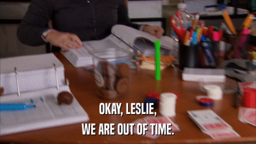OKAY, LESLIE, WE ARE OUT OF TIME. 