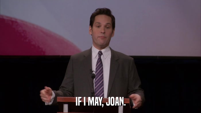 IF I MAY, JOAN.  