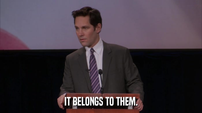 IT BELONGS TO THEM.  