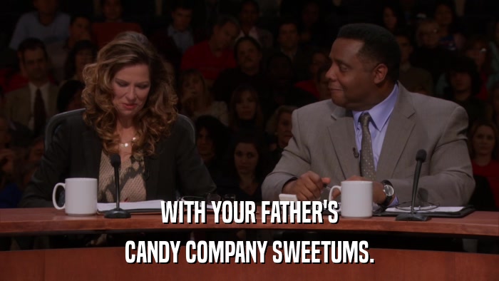WITH YOUR FATHER'S CANDY COMPANY SWEETUMS. 