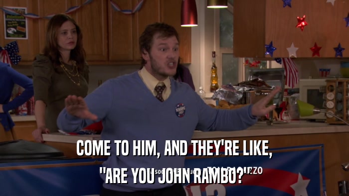 COME TO HIM, AND THEY'RE LIKE, 