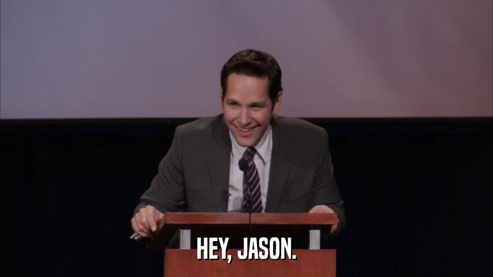 HEY, JASON.  