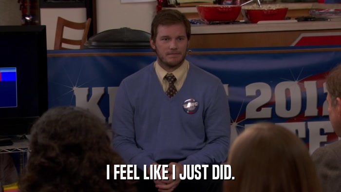 I FEEL LIKE I JUST DID.  
