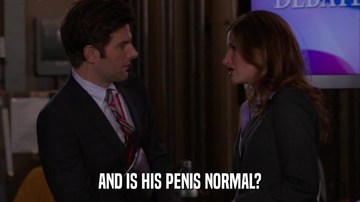 AND IS HIS PENIS NORMAL?  