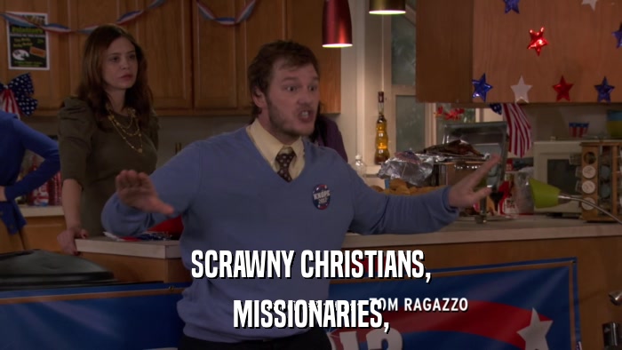 SCRAWNY CHRISTIANS, MISSIONARIES, 
