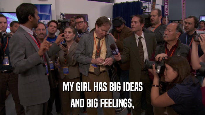 MY GIRL HAS BIG IDEAS AND BIG FEELINGS, 