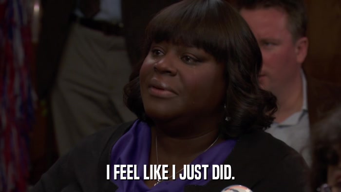 I FEEL LIKE I JUST DID.  
