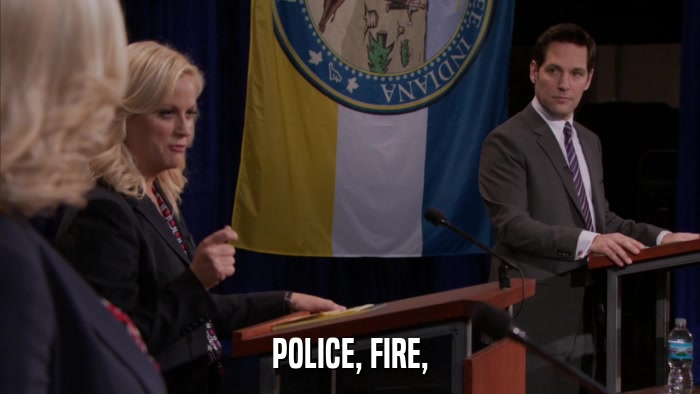 POLICE, FIRE,  