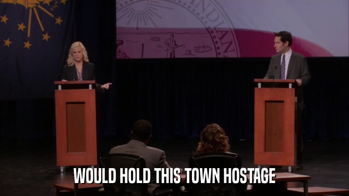 WOULD HOLD THIS TOWN HOSTAGE  