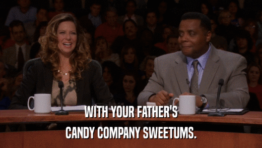 WITH YOUR FATHER'S CANDY COMPANY SWEETUMS. 