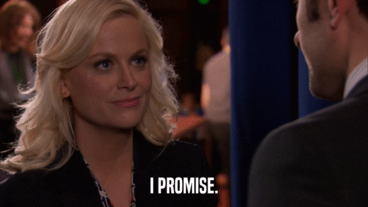 I PROMISE.  