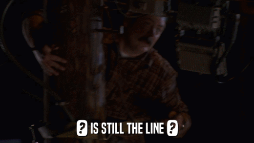 ? IS STILL THE LINE ?  