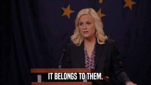 IT BELONGS TO THEM.  