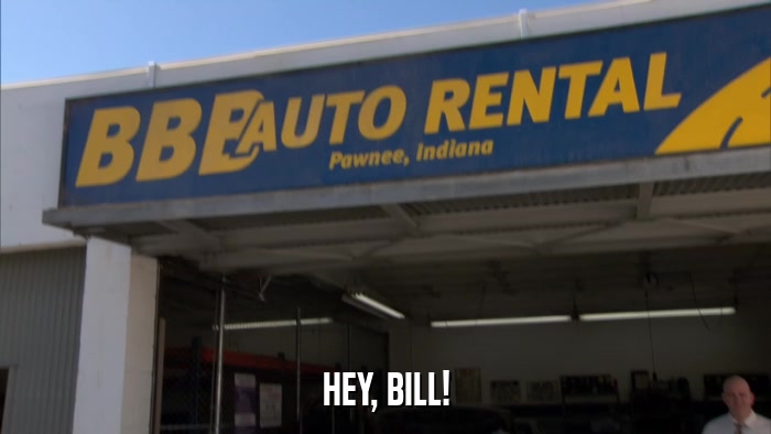 HEY, BILL!  