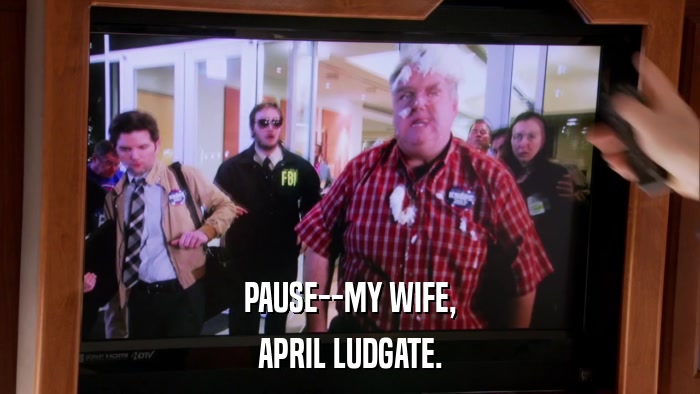 PAUSE--MY WIFE, APRIL LUDGATE. 