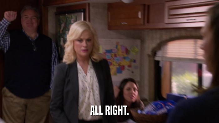 ALL RIGHT.  